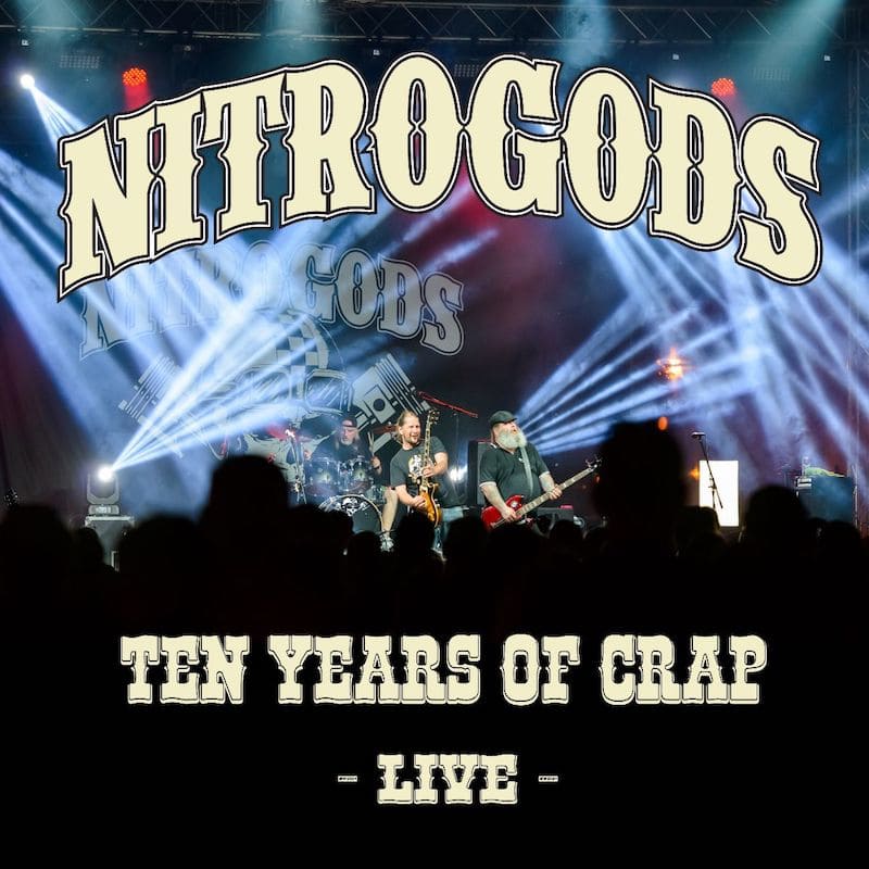 Nitrogods Ten Years Of Crap Live Cover